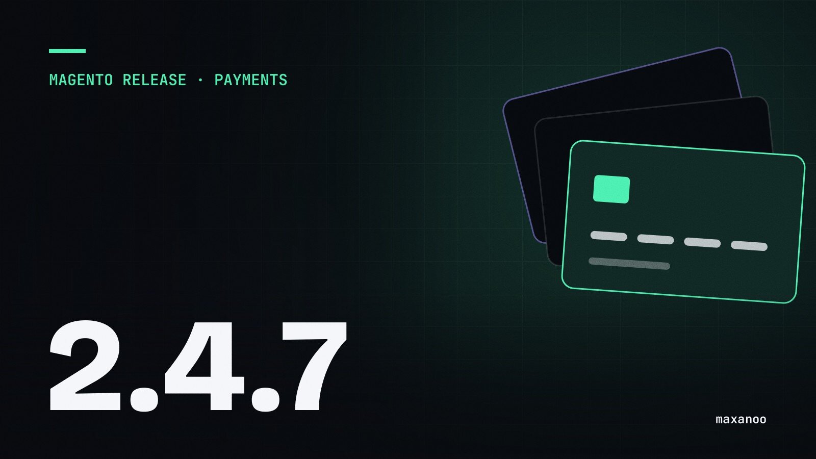 Payment cards: Magento 2.4.7 and payments